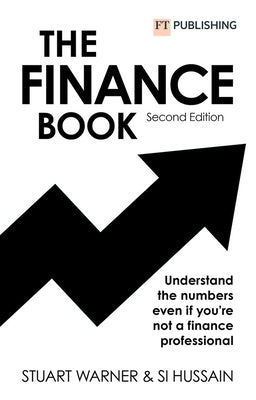 The Finance Book: Understand the Numbers Even If You're Not a Finance Professional by Warner, Stuart
