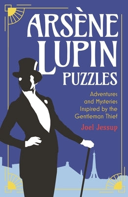 Arsène Lupin Puzzles: Adventures and Mysteries Inspired by the Gentleman Thief Paperback Sirius Entertainment