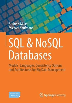 SQL & Nosql Databases: Models, Languages, Consistency Options and Architectures for Big Data Management Paperback Springer Vieweg