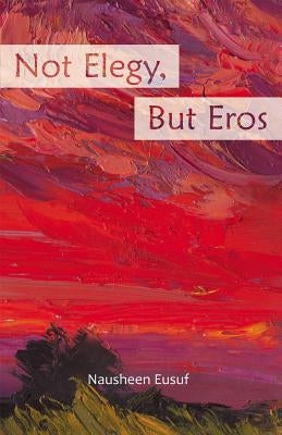 Not Elegy, But Eros Paperback NYQ Books