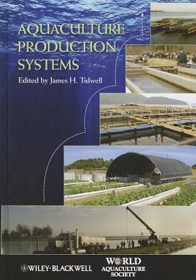 Aquaculture Production Systems by Tidwell