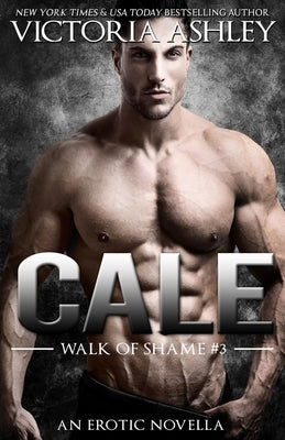 Cale (Walk of Shame #3) Paperback Victoria Ashley