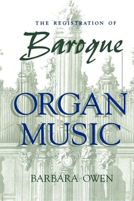 Registration of Baroque Organ Music by Owen, Barbara