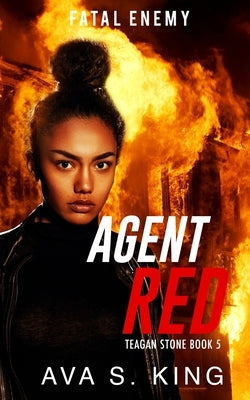 Agent Red: Fatal Enemy by King, Ava S.