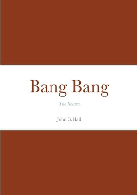 Bang Bang: -The Return- by Hall, John