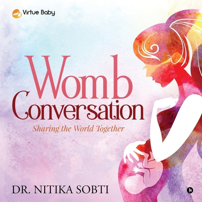 Paperback of "Womb Conversation: Sharing the World Together" by Notion Press Media Pvt Ltd, showing the book cover with title and design.