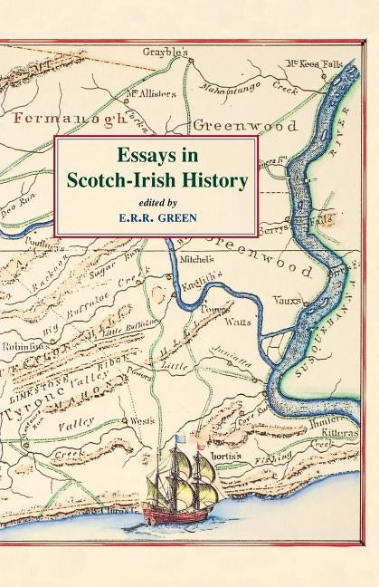 Essays in Scotch-Irish History by Green, E. R. R.