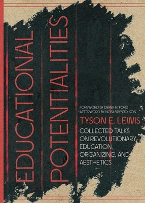 Educational Potentialities: Collected Talks on Revolutionary Education, Aesthetics, and Organization Paperback Iskra Books