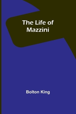 The Life of Mazzini Paperback Alpha Edition