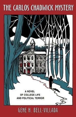 The Carlos Chadwick Mystery: A Novel of College Life and Political Terror Paperback Amador Publishers, LLC