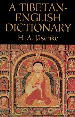 Tibetan-English Dictionary by Jaschke, H. a.