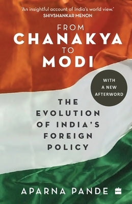 From Chanakya to Modi: Evolution of India's Foreign Policy by Pande, Aparna