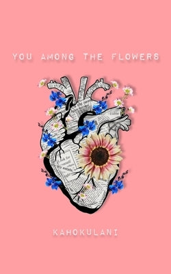 You Among the Flowers Paperback Libresco Feeds Private Limited