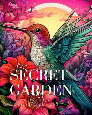 Secret Garden Coloring Book vol.3: An Adult Coloring Book Featuring Magical Garden Scenes, Adorable by Huntelar, James