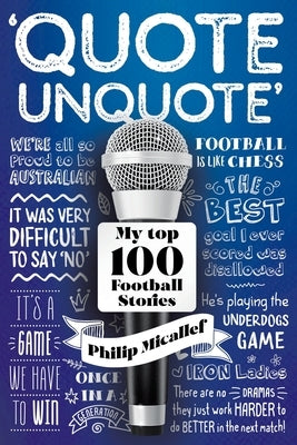Quote, Unquote: My Top 100 Football Stories by Micallef, Philip