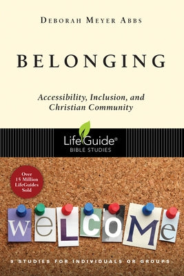 Belonging: Accessibility, Inclusion, and Christian Community by Abbs, Deborah Meyer