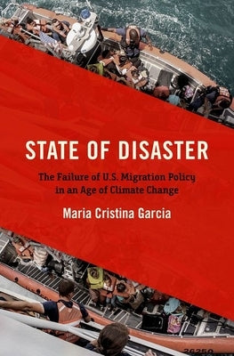 State of Disaster: The Failure of U.S. Migration Policy in an Age of Climate Change Paperback University of North Carolina Press