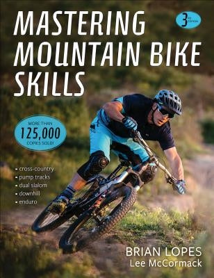 Mastering Mountain Bike Skills by Lopes, Brian