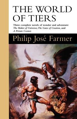 The World of Tiers: Volume One: The Maker of Universes, the Gates of Creation, & a Private Cosmos Paperback Tor Books