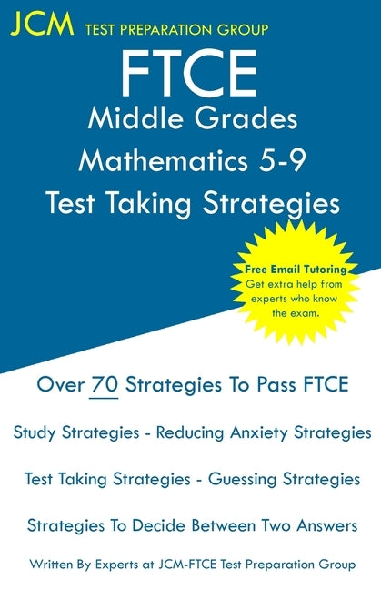 FTCE Middle Grades Mathematics 5-9 - Test Taking Strategies: FTCE 025 Exam - Free Online Tutoring - New 2020 Edition - The latest strategies to pass y by Test Preparation Group, Jcm-Ftce