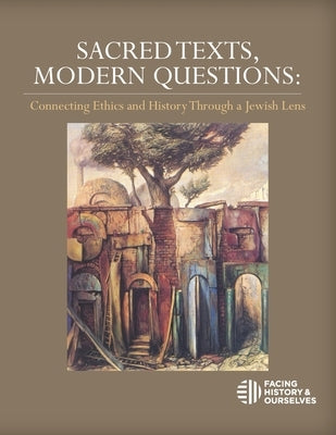 Sacred Texts, Modern Questions Paperback Facing History & Ourselves National Foundatio