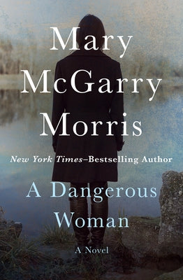 A Dangerous Woman by Morris, Mary McGarry