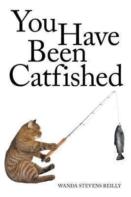 You Have Been Catfished Paperback Newman Springs