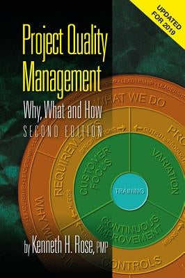 Project Quality Management, Second Edition: Why, What and How by Rose, Kenneth