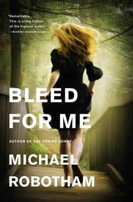 Bleed for Me by Robotham, Michael