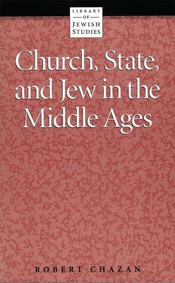 Church, State and Jew in the Middle Ages by House, Behrman