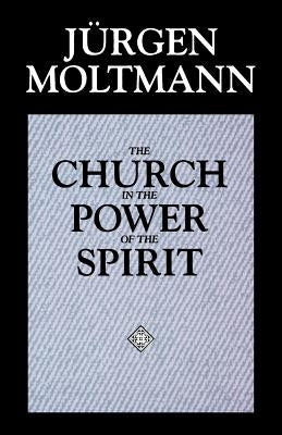 The Church in the Power of the Spirit Paperback Fortress Press