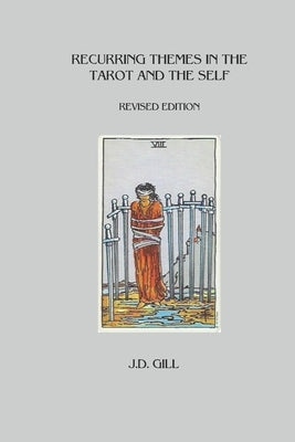 Recurring Themes in the Tarot and the Self by Gill, Jd