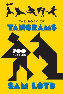 The Book of Tangrams: 700 Puzzles Dover Publications