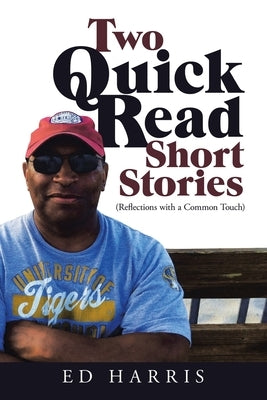 Two Quick Read Short Stories: (Reflections with a Common Touch) by Harris, Ed