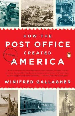 How the Post Office Created America: A History Penguin Books