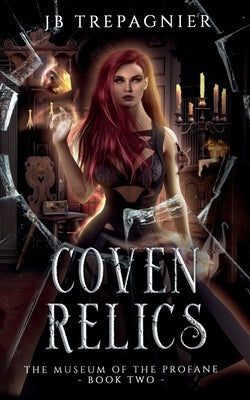 Coven Relics: A Paranormal Reverse Harem Romance Paperback Jb Trepagnier