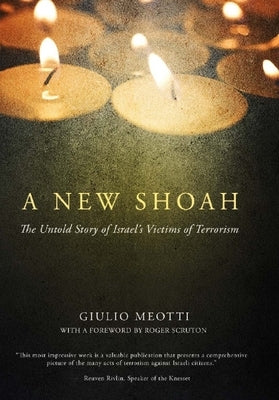 A New Shoah: The Untold Story of Israel's Victims of Terrorism by Meotti, Giulio