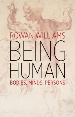 Being Human: Bodies, Minds, Persons Paperback William B. Eerdmans Publishing Company