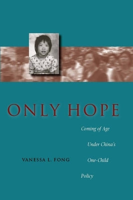 Only Hope: Coming of Age Under China's One-Child Policy Paperback Stanford University Press