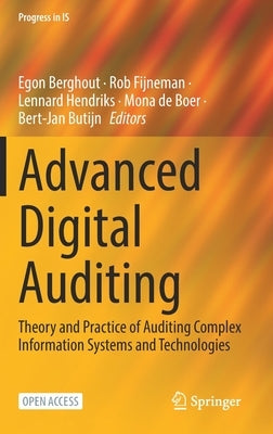Advanced Digital Auditing: Theory and Practice of Auditing Complex Information Systems and Technologies by Berghout, Egon