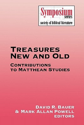 Treasures New and Old: Contributions to Matthean Studies Paperback Society of Biblical Literature