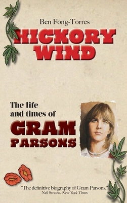 Hickory Wind - The Biography of Gram Parsons by Fong-Torres, Ben