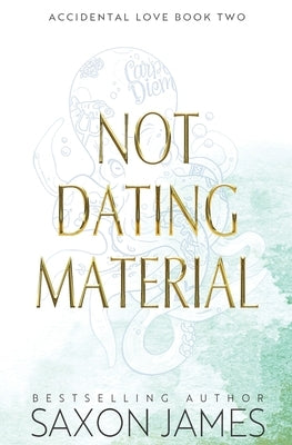 Not Dating Material by James, Saxon