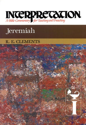 Jeremiah: Interpretation: A Bible Commentary for Teaching and Preaching Paperback Westminster John Knox Press