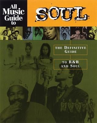 All Music Guide to Soul: The Definitive Guide to R&B and Soul by Bogdanov, Vladimir