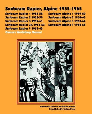 Sunbeam Rapier, Alpine 1955-1965 Owners Workshop Manual by Veloce Press