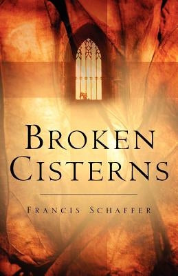 Broken Cisterns Paperback Xulon Press