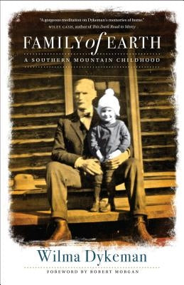 Family of Earth: A Southern Mountain Childhood by Dykeman, Wilma