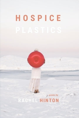 Hospice Plastics by Hinton, Rachel