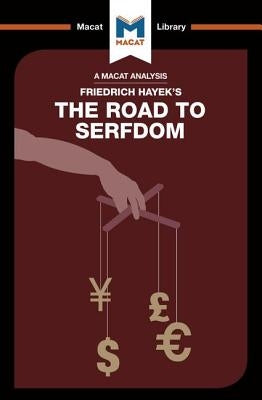 An Analysis of Friedrich Hayek's the Road to Serfdom by Linden, David